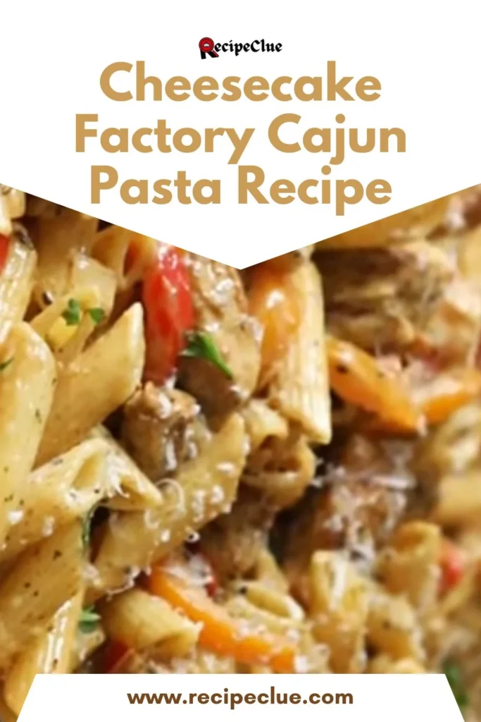 Cheesecake Factory Cajun Pasta Recipe