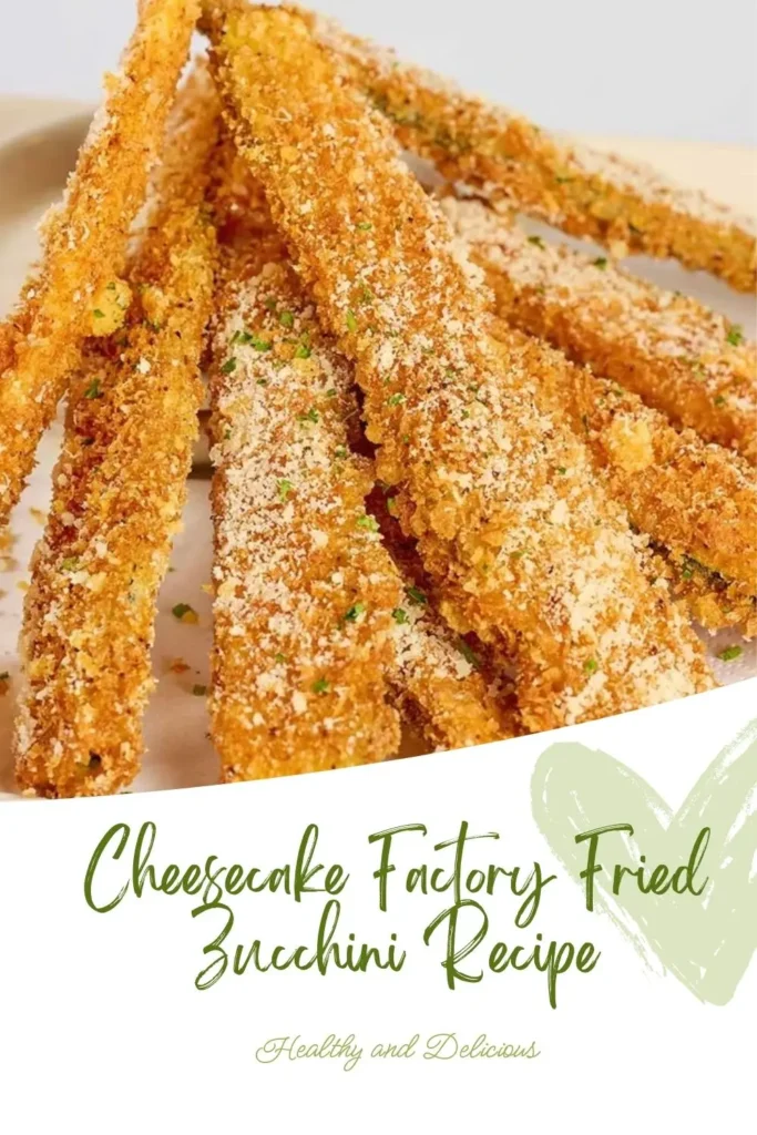 Cheesecake Factory Fried Zucchini